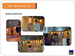 Ações presenciais 2009 – Momentos de vida 