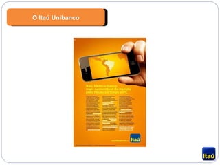 O Itaú Unibanco 