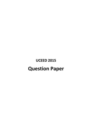 UCEED 2015
Question Paper
 