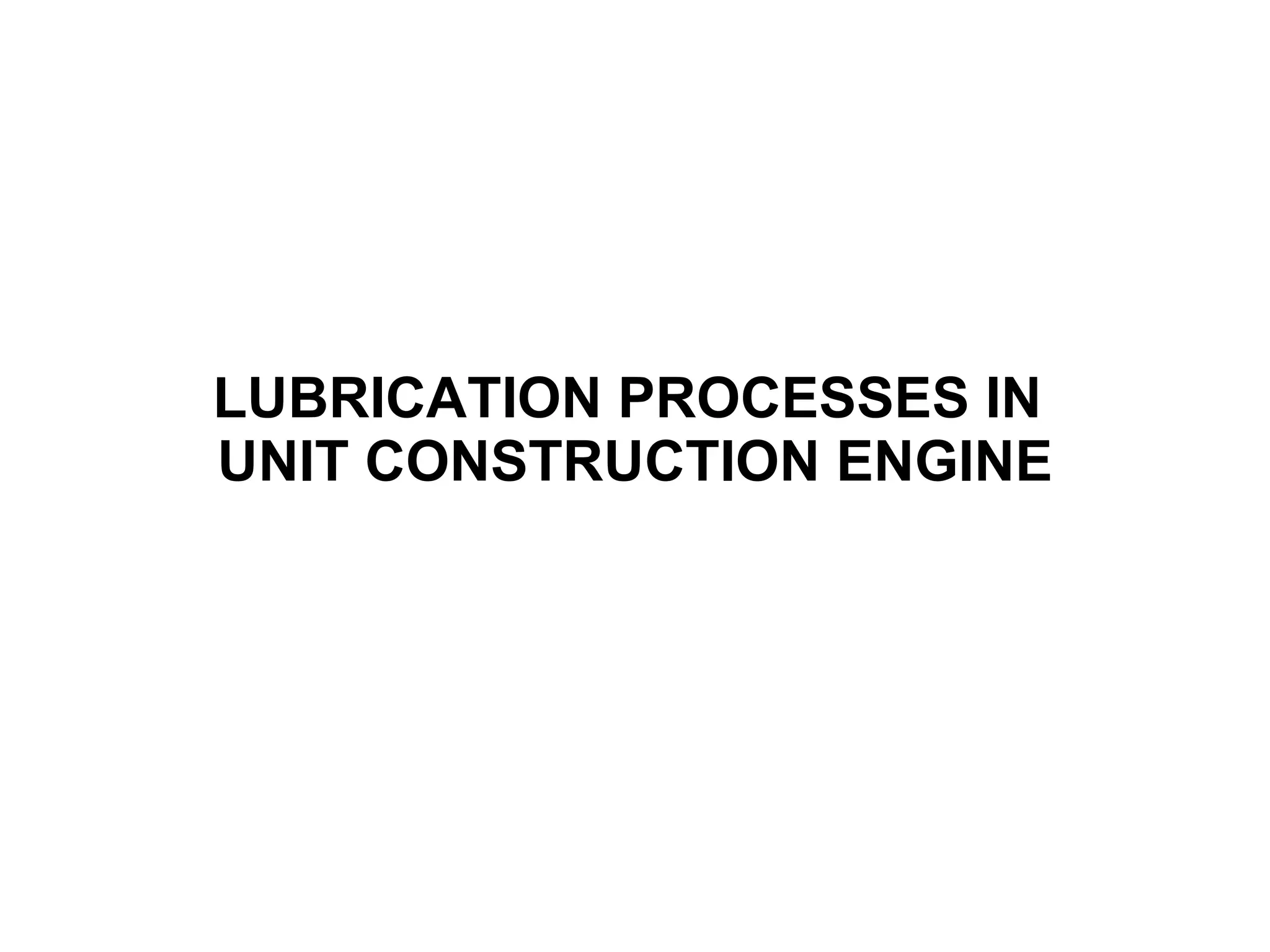 Lubrication System of Unit Construction Engine | PPT