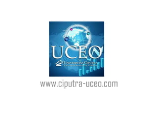 UCEO
www.ciputra-uceo.com
 