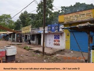 Remed Dhaba – let us not talk about what happened here…. OK ? Just smile 
 
