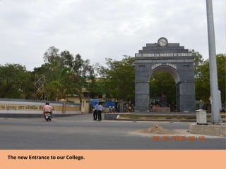 The new Entrance to our College.
 