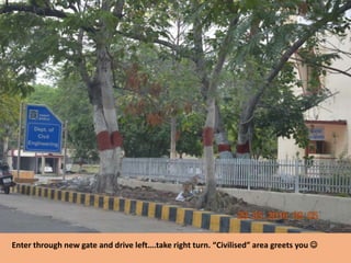 Enter through new gate and drive left….take right turn. “Civilised” area greets you 
 