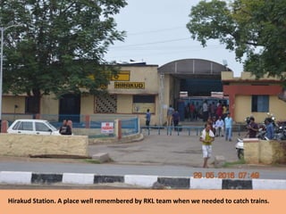 Hirakud Station. A place well remembered by RKL team when we needed to catch trains.
 
