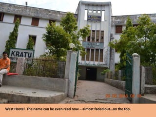 West Hostel. The name can be even read now – almost faded out…on the top.
 