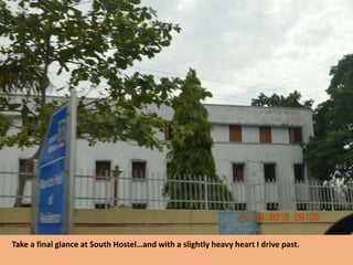 Take a final glance at South Hostel…and with a slightly heavy heart I drive past.
 
