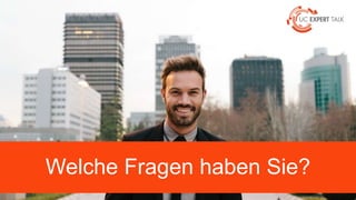 Welche Fragen haben Sie?
 