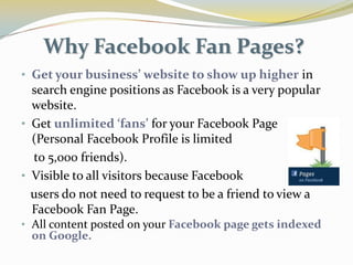 Create an extension of your web site to share what makes your business uniqueFacebook Profile Page 