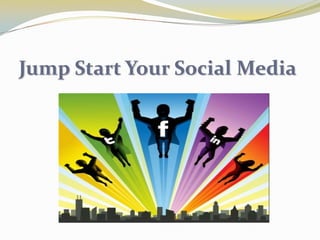 Jump Start Your Social Media