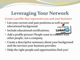 When You Join LinkedinYou create a profilethat summarizes your professional expertise and accomplishments.