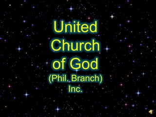 United
Church
of God
(Phil. Branch)
      Inc.
 