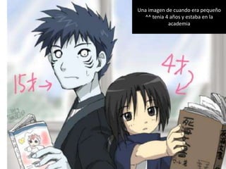 Una imagen de cuando era pequeño
^^ tenia 4 años y estaba en la
academia