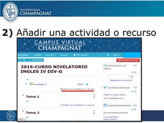 2) Añadir una actividad o recurso
261-4244843
 