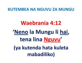 KUTEMBEA NA NGUVU ZA MUNGU


    Waebrania 4:12
 ‘Neno la Mungu li hai, 
    tena lina Nguvu’ 
  (ya kutenda hata kuleta 
        mabadiliko)
 