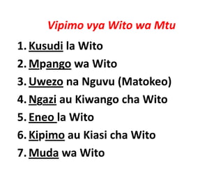 Vipimo vya Wito wa Mtu
1. Kusudi la Wito
2. Mpango wa Wito
3. Uwezo na Nguvu (Matokeo)
4. Ngazi Ki
4 N i au Kiwango cha Wito
                      h Wit
5. Eneo la Wito 
5 Eneo la Wito
6. Kipimo au Kiasi cha Wito
     p
7. Muda wa Wito
 