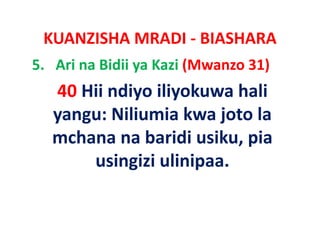 KUANZISHA MRADI ‐ BIASHARA
5. Ari na Bidii ya Kazi (Mwanzo 31)
  40 Hii ndiyo iliyokuwa hali
  yangu: Niliumia k j
         Nili i kwa joto l   la 
  mchana na baridi usiku pia
                     usiku, pia
      usingizi ulinipaa. 
 