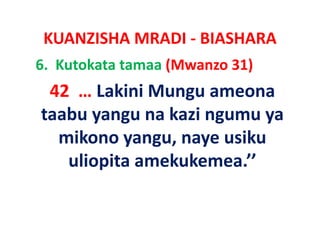 KUANZISHA MRADI ‐ BIASHARA
6.  Kutokata tamaa (Mwanzo 31)
 42  … Lakini Mungu ameona
taabu yangu na k i ngumu ya
   b           kazi
  mikono yangu naye usiku
          yangu, naye
   uliopita amekukemea.’’
 