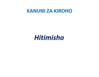 KANUNI ZA KIROHO



  Hitimisho
 