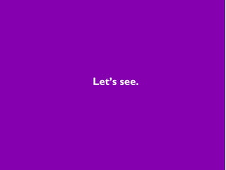 Let’s see.
 