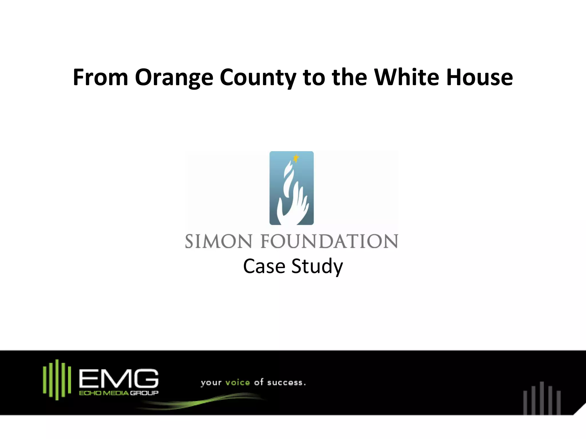 From Orange County to the White House




              Case Study
 