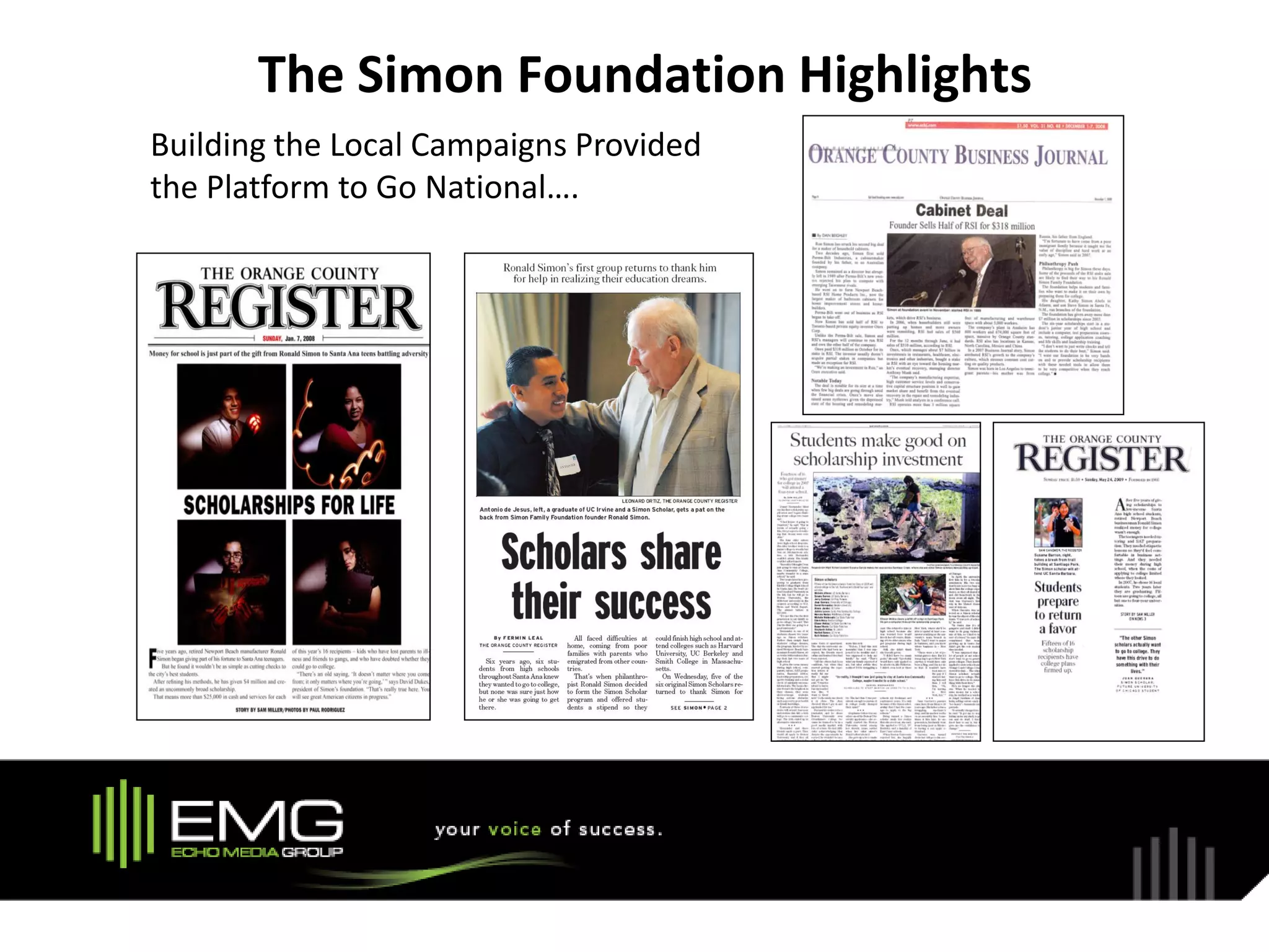 The Simon Foundation Highlights
Building the Local Campaigns Provided
the Platform to Go National….
 