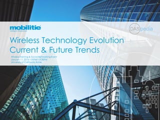 Wireless Training & Social NetworkingEvent
January 11, 2016 1:00PM – 9:30PM
University of California, Irvine
Wireless Technology Evolution
Current & Future Trends
 