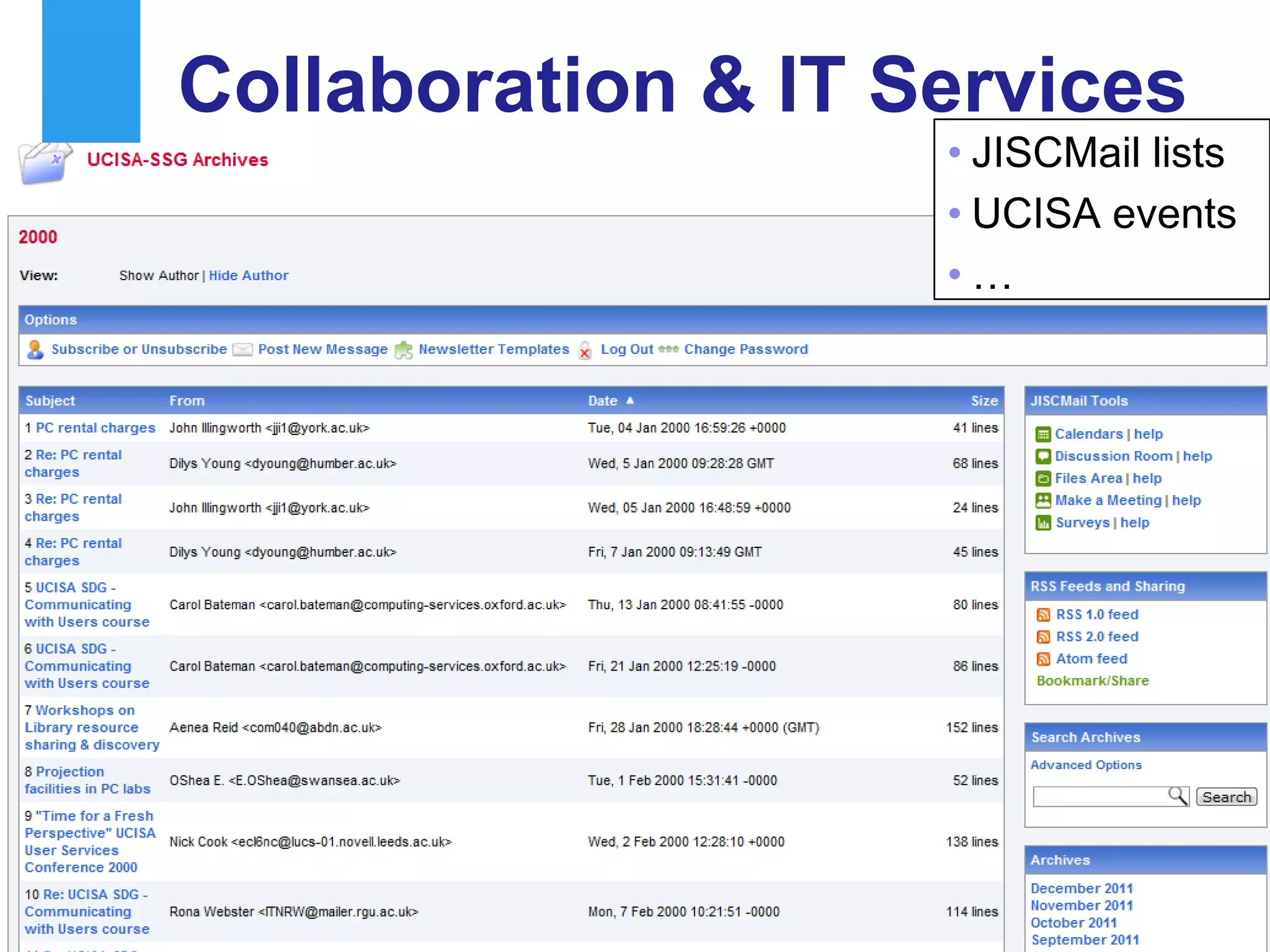 Collaboration & IT Services
                         • JISCMail lists
                         • UCISA events
                         •…




14
 