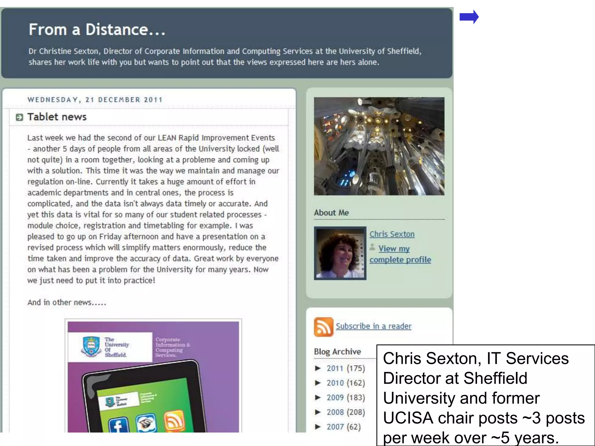 Too Busy To Blog?




                    Chris Sexton, IT Services
                    Director at Sheffield
                    University and former
                    UCISA chair posts ~3 posts
28                  per week over ~5 years.
 