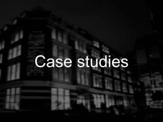 Case studies
 
