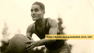 Ralph J. Bunche playing basketball, UCLA, 1927
 
