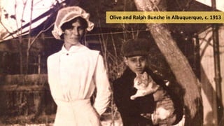 Olive and Ralph Bunche in Albuquerque, c. 1913
 