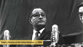 Ralph J. Bunche at the United Nations – c. 1960
 