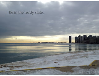 Be in the ready state.
 