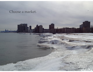 Choose a market.
 