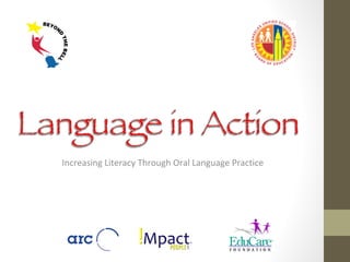 Increasing Literacy Through Oral Language Practice
 