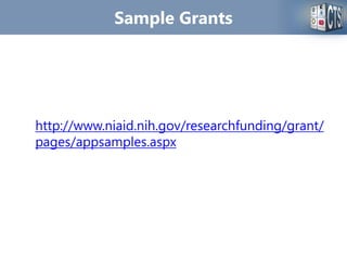 Sample Grants
http://www.niaid.nih.gov/researchfunding/grant/
pages/appsamples.aspx
 