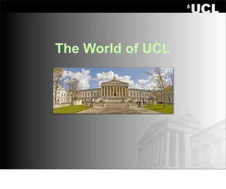 The World of UCL
 