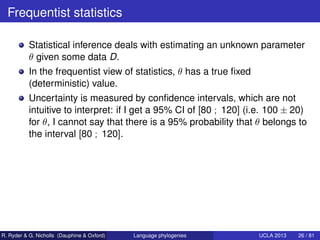 Frequentist statistics

           Statistical inference deals with estimating an unknown parameter
           θ given som...