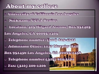 About my collegeUniversity of California Los Angeles
