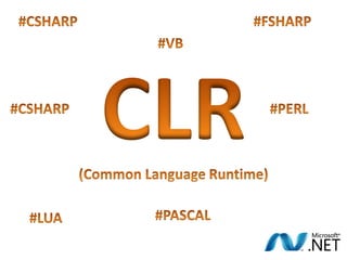 #CSHARP#FSHARP#VBCLR(Common Language Runtime)#PERL#CSHARP#PASCAL#LUA