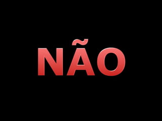 NÃO