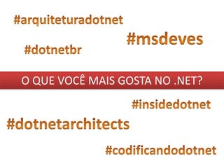 #arquiteturadotnet#msdeves#dotnetbrO QUE VOCÊ MAIS GOSTA NO .NET?#insidedotnet#dotnetarchitects#codificandodotnet
