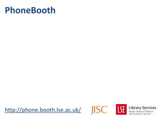 PhoneBooth




http://phone.booth.lse.ac.uk/
 