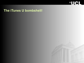 iTunes U and UCL