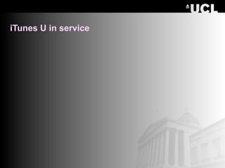 iTunes U and UCL
