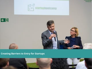 Creating Barriers to Entry for Startups
 