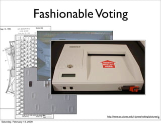 Fashionable Voting




                                            http://www.cs.uiowa.edu/~jones/voting/pictures/8

Satur...