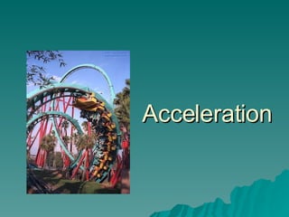 Acceleration 
