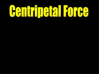 Centripetal Force 